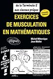 Exercices de musculation en mathématiques - Nouvelle édition Terminale S by