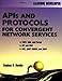 APIs and Protocols For Convergent Network Services (McGraw-Hill's Telecom Developer Series) by 