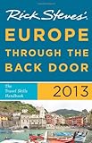 Rick Steves' Europe Through the Back Door 2013: The Travel Skills Handbook by Rick Steves