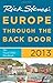 Rick Steves' Europe Through the Back Door 2013: The Travel Skills Handbook by Rick Steves