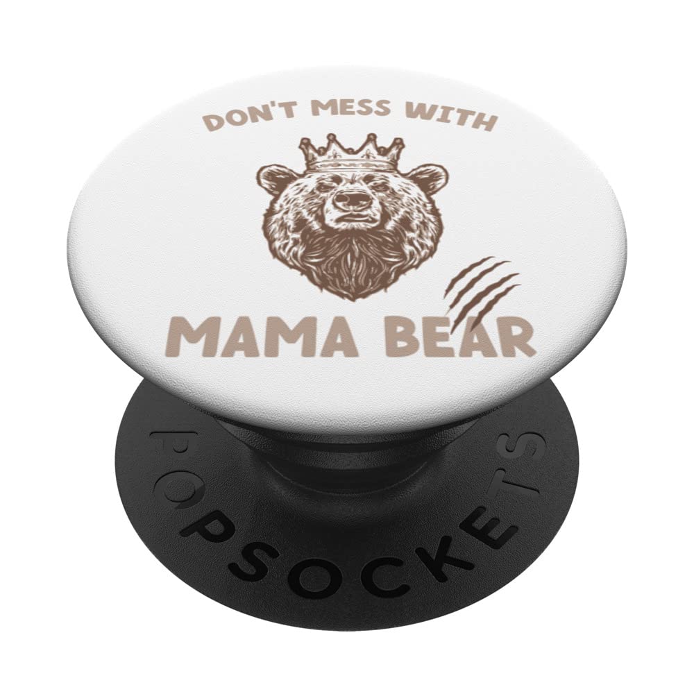 Funny Mama Bear Shirt Don't Mess With Mama Bear Mothers Day PopSockets Swappable PopGrip