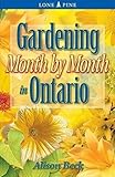Gardening Month by Month in Ontario by