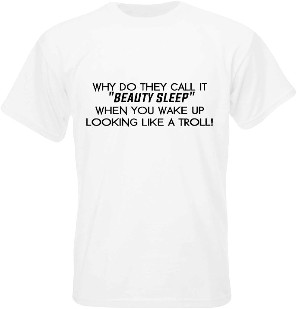 Why do they call it "beauty sleep" when you wake up looking like a