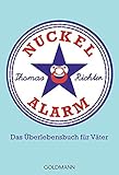 Nuckelalarm: Das &Uuml;berlebensbuch f&uuml;r V&auml;ter