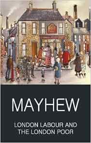 Amazon Com London Labour And The London Poor Wordsworth