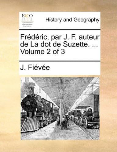 Frédéric, par J. F. auteur de La dot de Suzette. ...  Volume 2 of 3 (French Edition)