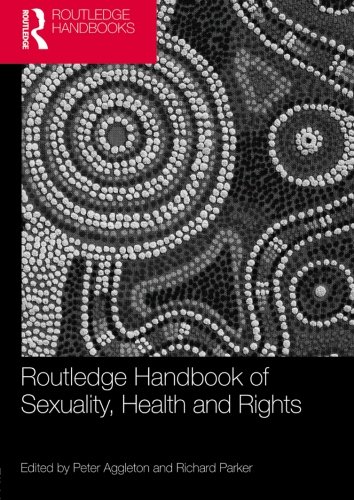Routledge Handbook of Sexuality, Health and Rights (Routledge Handbooks)