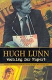 Front cover for the book Working for Rupert by Hugh Lunn