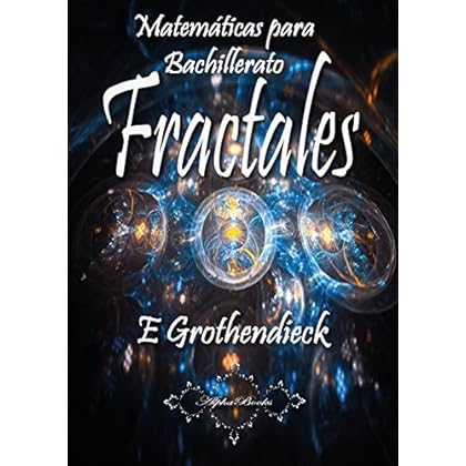 Matemáticas para Bachillerato: Fractales Matemáticas para Bachillerato: Fractales