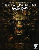 Digital Painting Techniques, Vol. 2