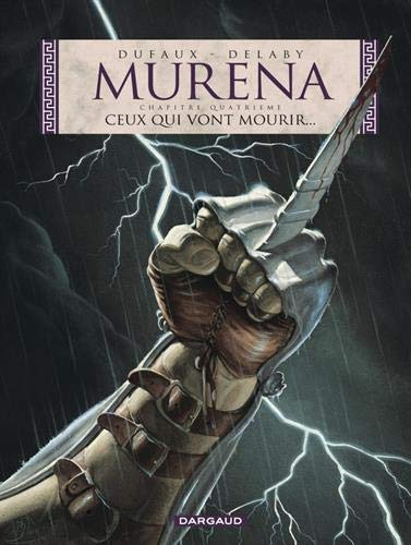 Murena, tome 4 : Ceux qui vont mourir... by Philippe Delaby, Jean Dufaux