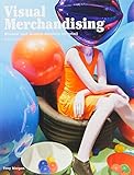 Visual Merchandising, Third edition: Windows and in-store displays for retail by Tony Morgan