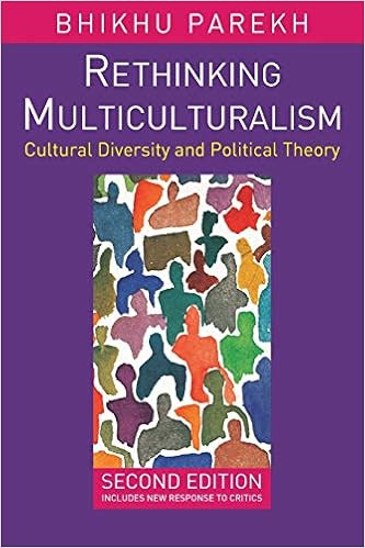 Rethinking Multiculturalism Cultural Diversity And Political Theory Parekh Bhikhu 9781403944535 Amazon Com Books