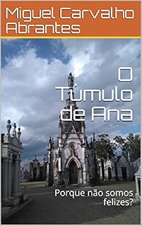 Livro O Túmulo de Ana: Porque não somos felizes?