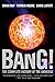 Bang!: The Complete History of the Universe