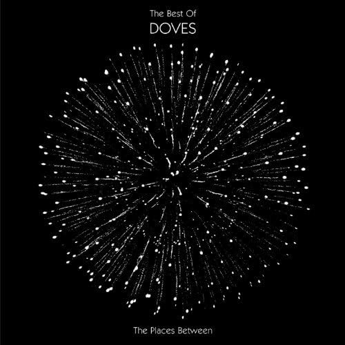 The Places Between: The Best of Doves