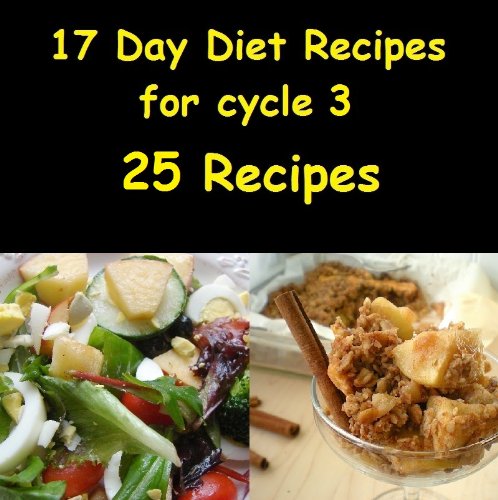 17 Day Diet Recipes Book for Cycle 3 (17 Day Diet Recipe Cycle)