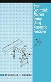 Exact Constraint: Machine Design Using Kinematic Processing-Wow! eBook