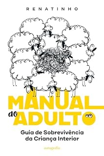 Livro Manual do Adulto: Guia de Sobrevivência da Criança Interior