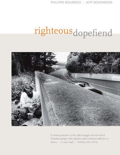 Righteous Dopefiend (California Series in Public Anthropology Book 21)