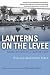 Lanterns on the Levee: Recollections of a Planter's Son (Library of Southern Civilization) by William Alexander Percy