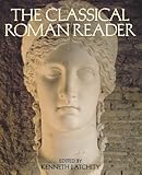 The Classical Roman Reader: New Encounters with Ancient Rome