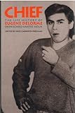 Chief: The Life History of Eugene Delorme, Imprisoned Santee Sioux (American Indian Lives) by 