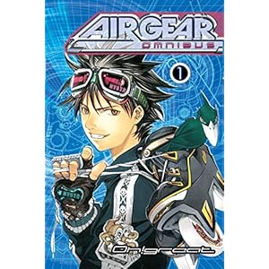 AIR GEAR OMNIBUS 01: Oh Great