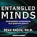 Entangled Minds: Extrasensory Experiences in a Quantum Reality by 