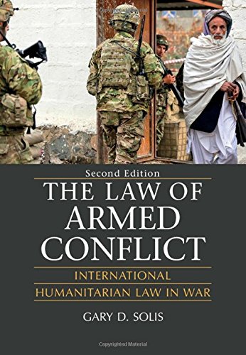 Download The Law of Armed Conflict: International Humanitarian Law in War Download The Law of Armed Conflict: International Humanitarian Law in War