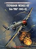 Typhoon Wings of 2nd TAF 1943-45 (Combat Aircraft) by 