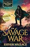 The Savage War (The Black Phantom Chronicles) by Esther Wallace