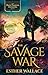 The Savage War (The Black Phantom Chronicles) by Esther Wallace