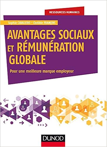 Amazon Fr Avantages Sociaux Et Remuneration Globale Pour Une Meilleure Marque Employeur Pour Une Meilleure Marque Employeur Cavaliero Sophie Francois Clotilde Livres