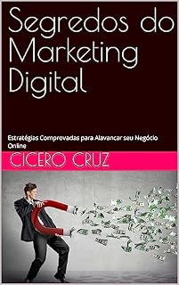 Livro Segredos do Marketing Digital: Estratégias Comprovadas para Alavancar seu Negócio Online