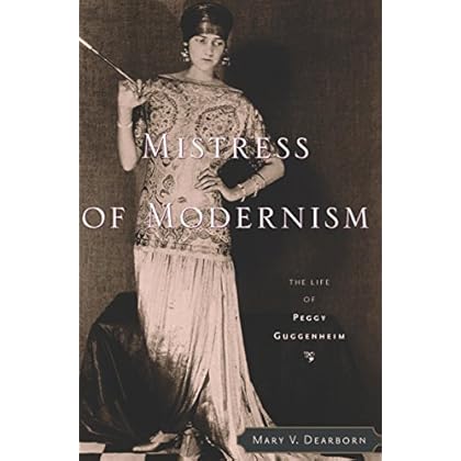 Mistress of Modernism: The Life of Peggy Guggenheim