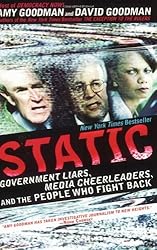 Static: Government Liars, Media Cheerleaders, and the People Who Fight Back