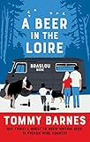 A Beer in the Loire: One Family's Quest to Brew British Beer in French Wine Country by Tommy Barnes
