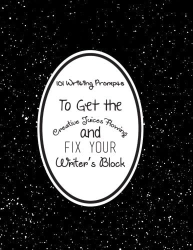 101 Writing Prompts To Get the Creative Juices Flowing and Fix Your Writer's Block: Creative Writing Prompts Journal & Notebook Paperback – 6 Sep 2017