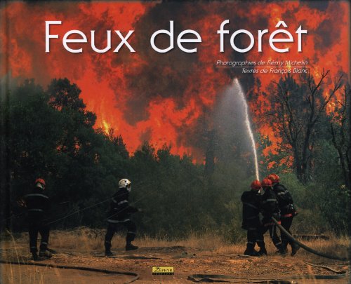 Feux de forêt by François Blanc, Rémy Michelin