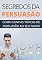 Livro Segredos da Persuasão