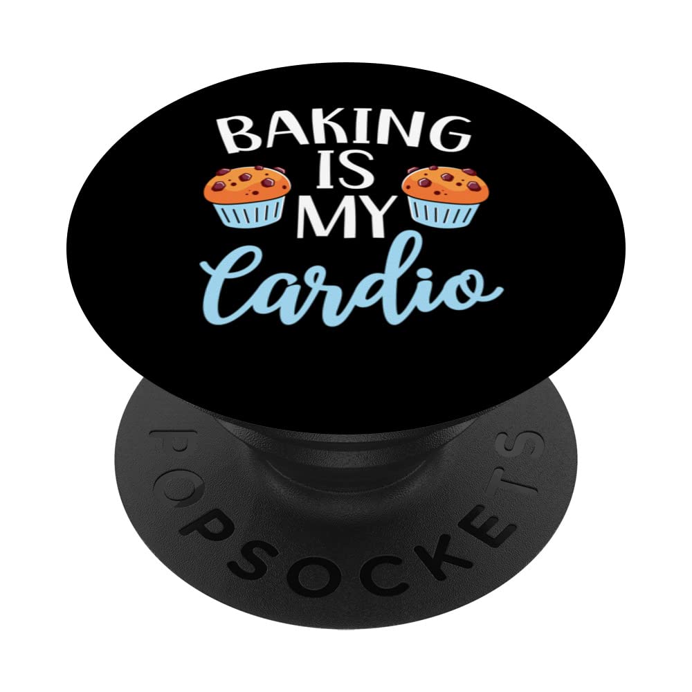Baking Is My Cardio Pastry Chef Baker Baking Bake PopSockets Swappable PopGrip