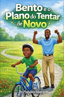 Livro Bento e o Plano do Tentar de Novo: Uma História de Confiança Para Crianças (4–8 anos)