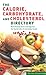 Calorie Carbohydrate Cholesterol Directory: Nutritional facts and figures for hundreds of everyday f by 
