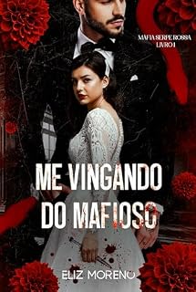Livro Me Vingando do Mafioso (Máfia Serpe Rossa Livro 1)