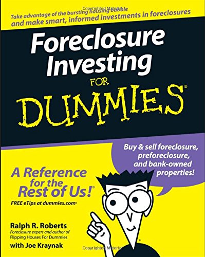 Foreclosure Investing For Dummies, by Ralph R. Roberts, Joseph Kraynak