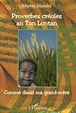 Proverbes créoles an Tan Lontan: Comme disait ma grand-mère (French Edition) by Martin Mauriol