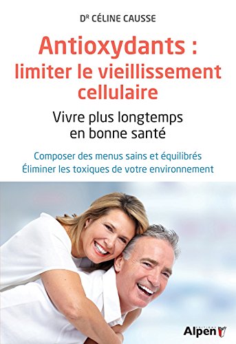Antioxydants limiter le vieillissement cellulaire