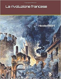 La Rivoluzione Francese Amazon Co Uk Bellini Nicola 9798631545007 Books