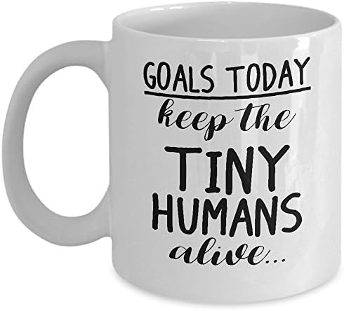 Funny Parenting Mug - Goal Today: Keep Tiny Humans Alive Coffee &amp; Teacup - 11oz Ceramic Parents Cup - Great Unique Gift Idea For Fathers, Mother, Siblings, Friends, Him or Her